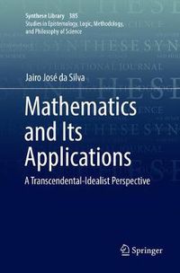 Cover image for Mathematics and Its Applications: A Transcendental-Idealist Perspective