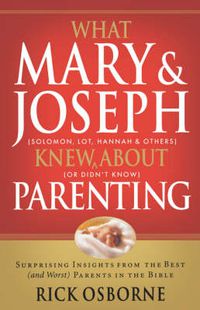Cover image for What Mary and   Joseph Knew About Parenting