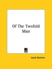 Cover image for Of the Twofold Man