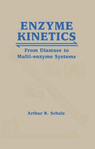 Cover image for Enzyme Kinetics: From Diastase to Multi-enzyme Systems