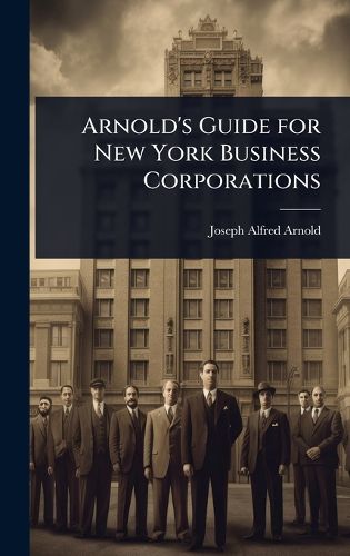 Cover image for Arnold's Guide for New York Business Corporations