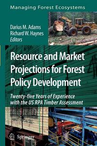 Cover image for Resource and Market Projections for Forest Policy Development: Twenty-five Years of Experience with the US RPA Timber Assessment