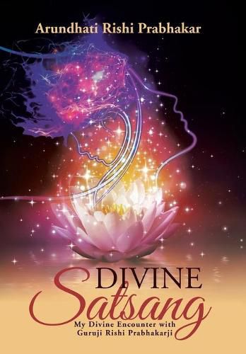 Cover image for Divine Satsang: My Divine Encounter with Guruji Rishi Prabhakarji