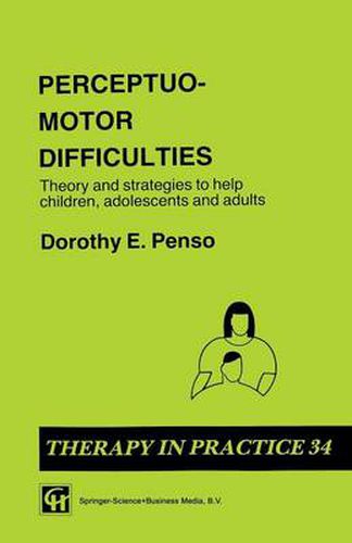 Cover image for Perceptuo-motor Difficulties: Theory and strategies to help children, adolescents and adults