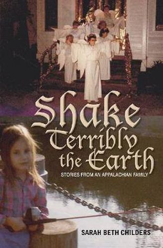 Cover image for Shake Terribly the Earth: Stories from an Appalachian Family