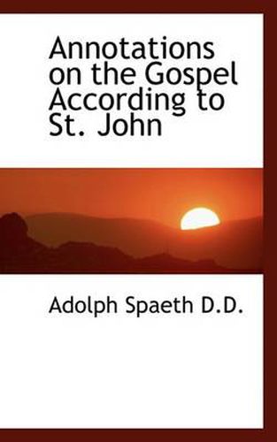 Cover image for Annotations on the Gospel According to St. John