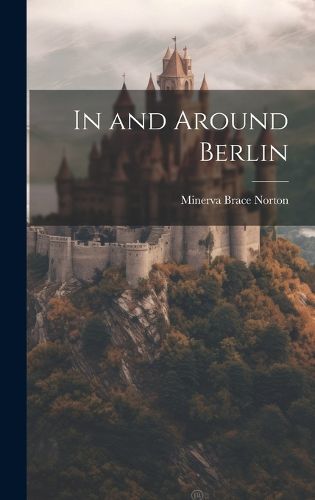 Cover image for In and Around Berlin