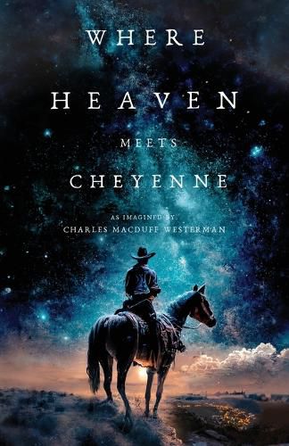 Cover image for Where Heaven Meets Cheyenne