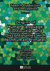 Cover image for Origins of Human Language: Continuities and Discontinuities with Nonhuman Primates