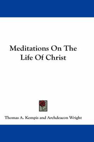 Cover image for Meditations on the Life of Christ