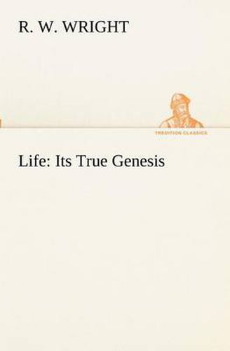 Cover image for Life: Its True Genesis