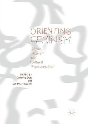 Cover image for Orienting Feminism: Media, Activism and Cultural Representation