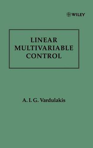 Cover image for Linear Multivariable Control: Algebraic Analysis and Synthsis Methods