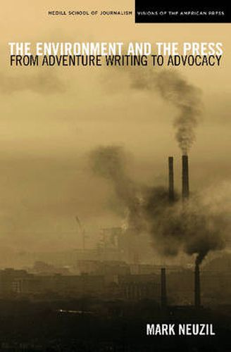 The Environment and the Press: From Adventure Writing to Advocacy