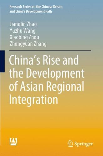 Cover image for China's Rise and the Development of Asian Regional Integration
