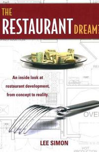 Cover image for Restaurant Dream?: An Inside Look at Restaurant Development, From Concept to Reality