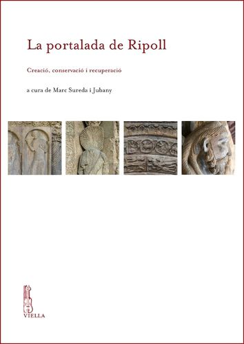 Cover image for La Portalada de Ripoll: Creacio, Conservacio I Recuperacio