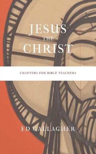 Cover image for Jesus the Christ: Chapters for Bible Teachers