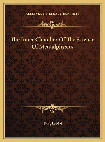 Cover image for The Inner Chamber of the Science of Mentalphysics the Inner Chamber of the Science of Mentalphysics