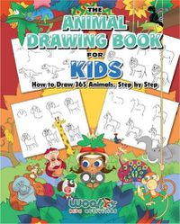 Cover image for The Animal Drawing Book for Kids: How to Draw 365 Animals Step by Step (Art for Kids)