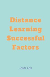 Cover image for Distance Learning Successful factors