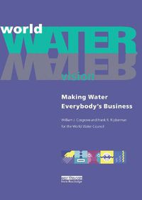 Cover image for World Water Vision: Making Water Everybody's Business