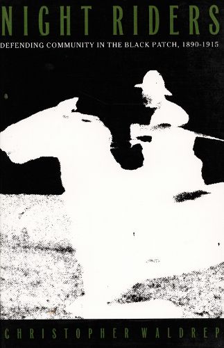 Cover image for Night Riders: Defending Community in the Black Patch, 1890-1915