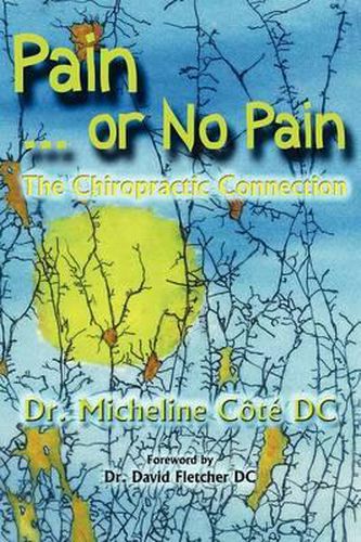 Cover image for Pain Or No Pain: The Chiropractic Connection