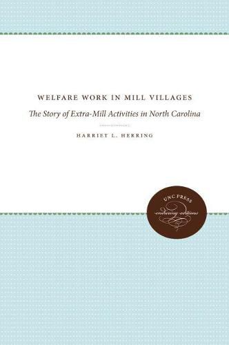 Cover image for Welfare Work in Mill Villages: The Story of Extra-Mill Activities in North Carolina