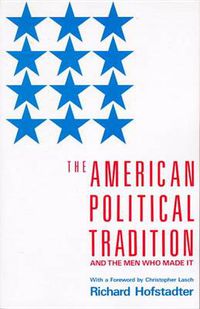 Cover image for The American Political Tradition: And the Men Who Made it