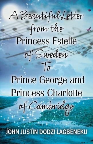 Cover image for A Beautiful Letter from the Princess Estelle of Sweden to Prince George and Princess Charlotte of Cambridge