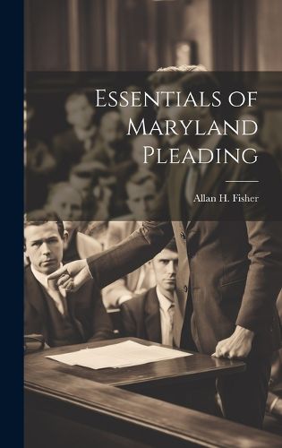 Cover image for Essentials of Maryland Pleading