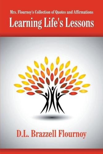 Cover image for Mrs. Flournoy's Collection of Quotes and Affirmations: Learning Life's Lessons