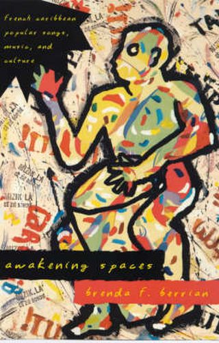 Cover image for Awakening Spaces: French Caribbean Popular Songs, Music and Culture