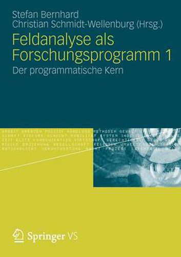 Feldanalyse als Forschungsprogramm 1: Der programmatische Kern