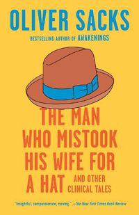 Cover image for The Man Who Mistook His Wife for a Hat: And Other Clinical Tales