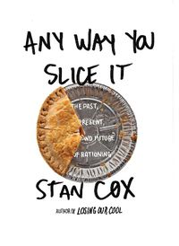 Cover image for Any Way You Slice It: The Past, Present, and Future of Rationing