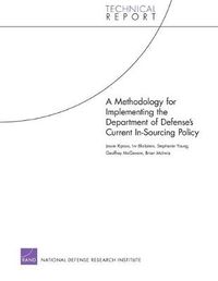 Cover image for A Methodology for Implementing the Department of Defense's Current in-Sourcing Policy