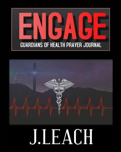 Cover image for ENGAGE Guardians of Health Prayer Journal (Guided blank lined/write-in/grid journal)