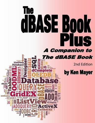 Cover image for The dBASE Book Plus, 2nd Edition: A Companion to The dBASE Book