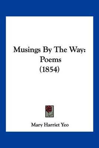 Cover image for Musings by the Way: Poems (1854)