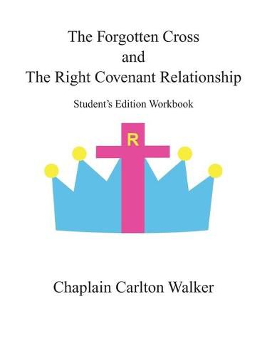 Cover image for The Forgotten Cross and the Right Covenant Relationship