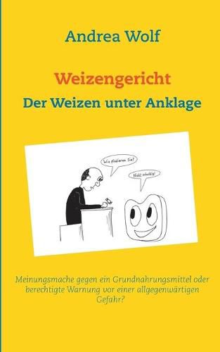Cover image for Weizengericht: Der Weizen unter Anklage