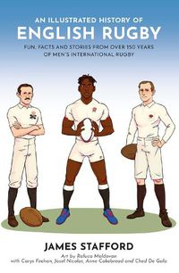 Cover image for An Illustrated History of English Rugby: Fun, Facts and Stories from over 150 Years of Men's International Rugby