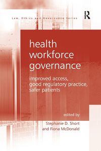 Cover image for Health Workforce Governance: Improved Access, Good Regulatory Practice, Safer Patients