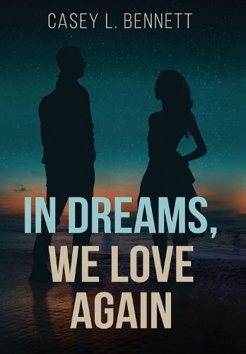 Cover image for In Dreams, We Love Again