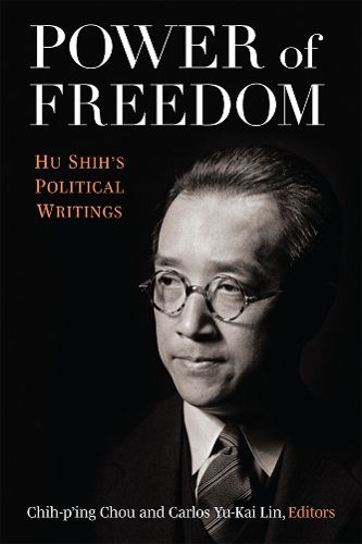 Cover image for Power of Freedom: Hu Shih's Political Writings