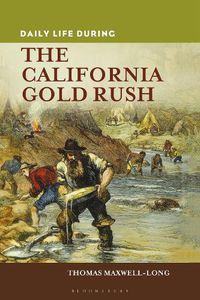 Cover image for Daily Life during the California Gold Rush