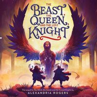 Cover image for The Beast, the Queen, and the Lost Knight