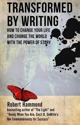 Cover image for Transformed by Writing: How to Change Your Life and Change the World with the Power of Story